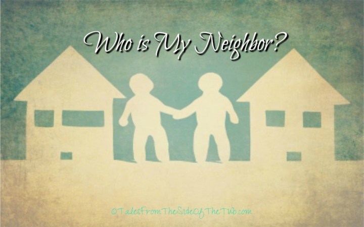 who is my neighbor